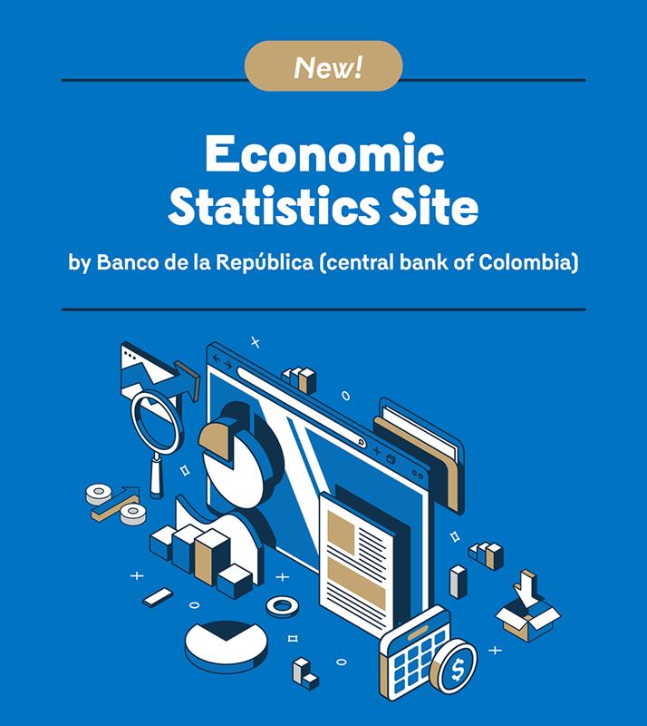 New! Economic Statistics Site, by Banco de la República (central bank of Colombia).