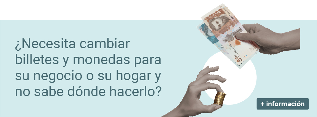 Botón para acceder a la página ¿Necesita cambiar billetes y monedas para su negocio o su hogar y no sabe dónde hacerlo?