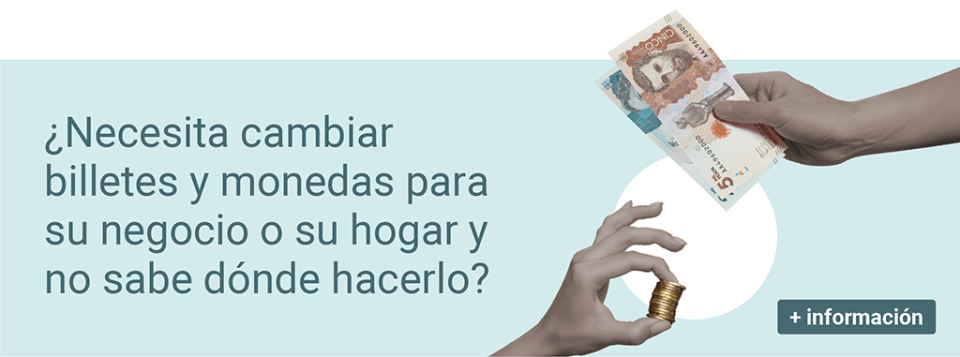 Botón para acceder a la página ¿Necesita cambiar billetes y monedas para su negocio o su hogar y no sabe dónde hacerlo?