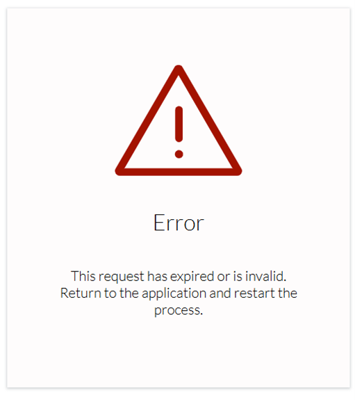 Mensaje de error con el texto en inglés: Error - This request has expired or in invalid. Return to the application an restar the process