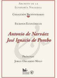Escritos económicos Antonio de Narváez y José Ignacio de Pombo