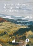 Portada - Libro "Episodios de la historia de la agricultura en Colombia"