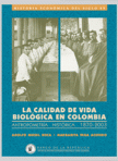 La calidad de vida biológica en Colombia: antropometría histórica 1870 – 2003