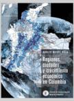 Regiones, ciudades y crecimiento económico en Colombia