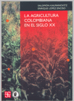 Portada: La agricultura colombiana en el siglo XX 